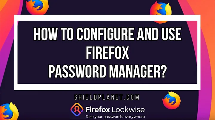 How to use Firefox Password Manager? [Firefox Lockwise]