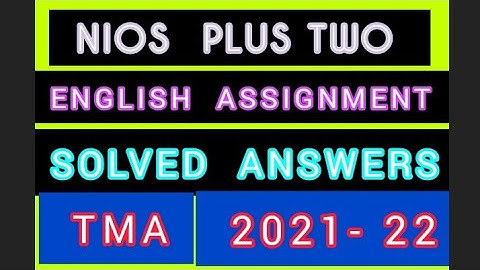 NIOS | Plus Two | English Assignment | Solved Answers | TMA 2022 October Batch | NIOS Tutorial