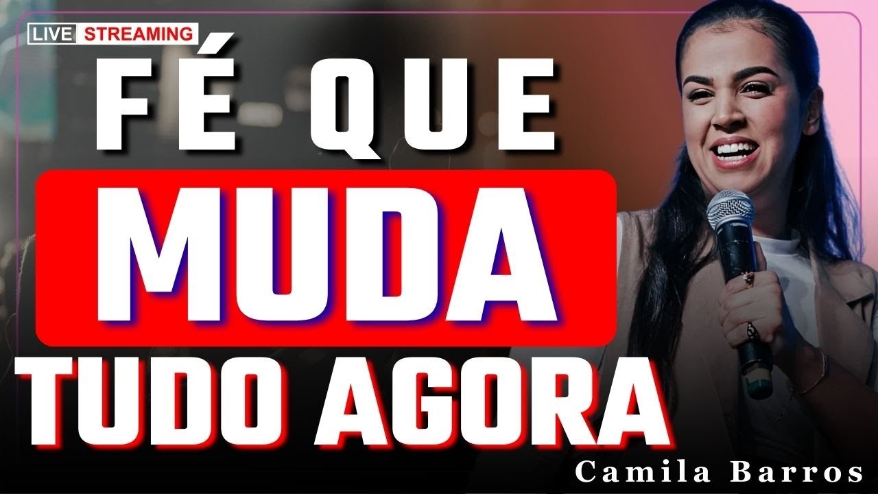 Quando a Sua Fé Parece Pequena, Deus Faz o Impossível | Camila Barros