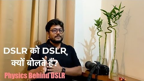 PHYSICS Behind DSLR Camera | Some Amazing Facts about the DSLR | Pankaj Singh | Accelerate