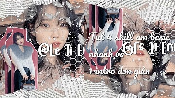 Tut 4 skill am basic nhanh và 1 intro siu dễ làm😘:by yooni #