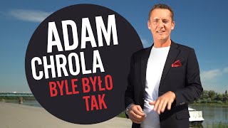 Adam Chrola - Byle było tak (Cover Version)