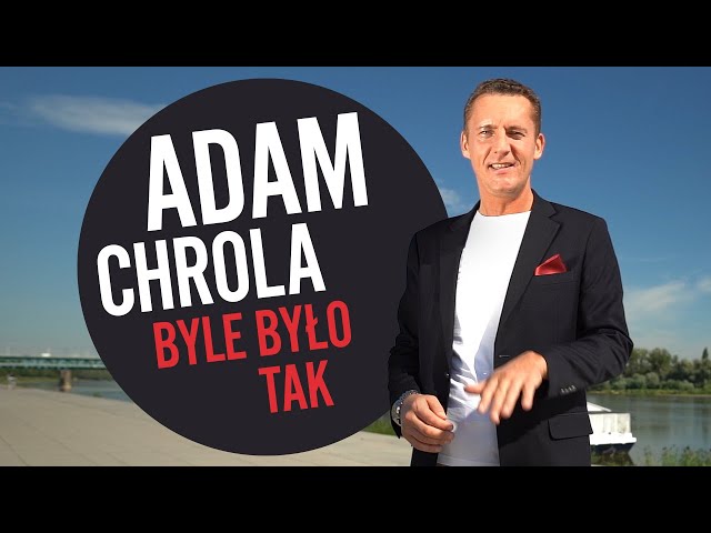 Adam Chrola - Byle By³o Tak