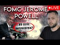 Livefomc jerome powell vorbeste bitcoin decide directia astazi bursa aproape de nou maxim istoric