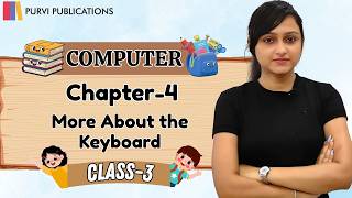 COMPUTER-3 | CH-4 : MORE ABOUT THE KEYBOARD