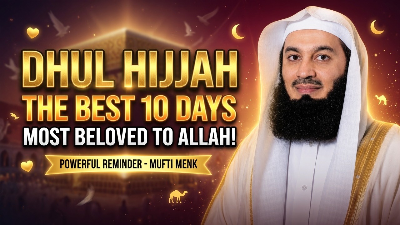 NEW | Dhul Hijjah - Prepare For The Best 10 Days | Mufti Menk