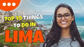 TOP 10 things to do in Lima, Peru 2023
