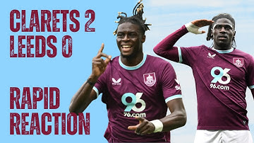 RAPID REACTION - Big win for Burnley. Are Leeds doomed? #burnley #leedsunited  #epl #premierleague