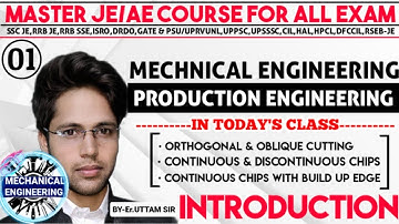 | Production Engineering | Mechanical | Lecture-01 | For All JE/AE Exams Master Course/By-Uttam Sir