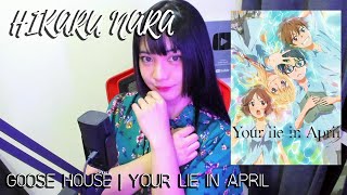 YOUR LIE IN APRIL OP | HIKARU NARA - Goose House | Cover by Sachi Gomez Resimi