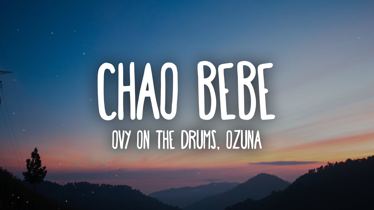 Ozuna, Ovy On The Drums - CHAO BEBE (Letra/Lyrics) - YouTube