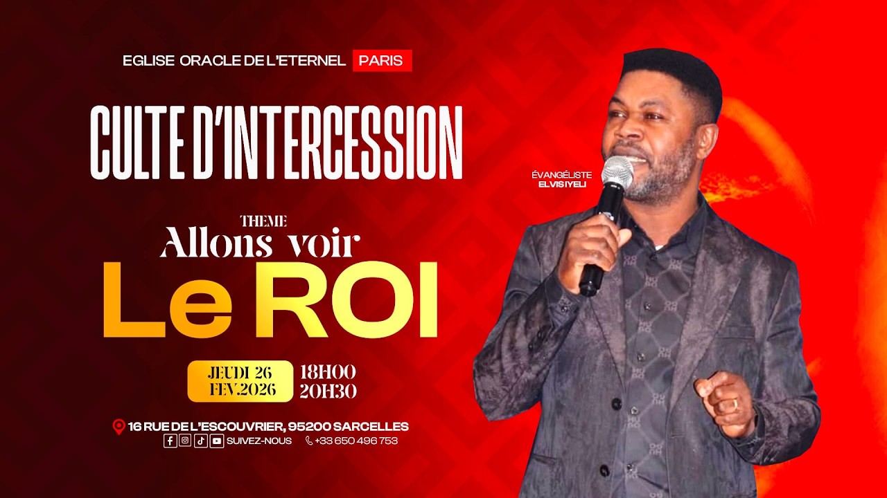 Jeudi  26/02/2026 Culte d'Intercession Thème : Allons voir le Roi