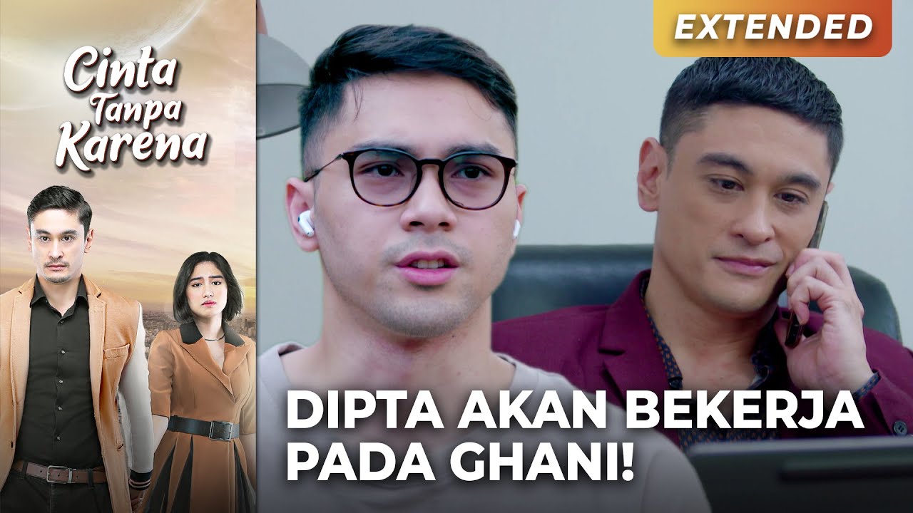 KEPUTUSAN BULAT! Dipta Akan Bekerja Pada Ghani.. | CINTA TANPA KARENA | EPS 14 (1/4)