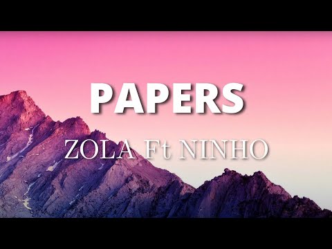 Zola Ft. Ninho - Papers (Paroles/Lyrics)