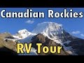 CANADIAN ROCKIES RV TOUR : The Full Monty