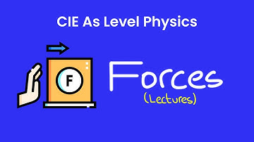 Forces - As Level Physics (9702)