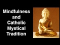 Mindfulness and Catholic Mystical Tradition