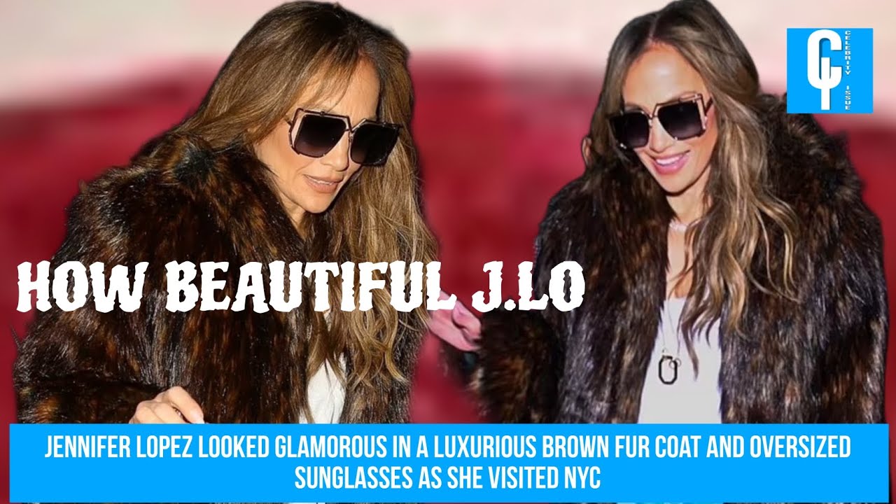 Jennifer  looked glamorous in a luxurious brown fur coat and oversized sunglasses as she visited NYC