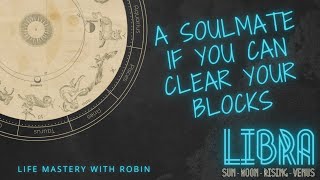 Libra Soulmate Tarot Reading | Clear your Blocks by Life Mastery with Robin 240 views 2 months ago 5 minutes, 59 seconds