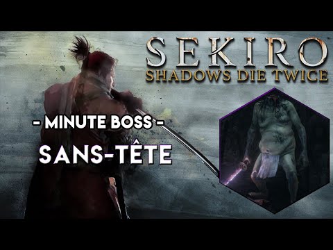 Sekiro - Minute Boss ► Sans-tête