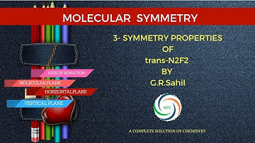 3.Symmetry properties of trans N2F2 molecule.