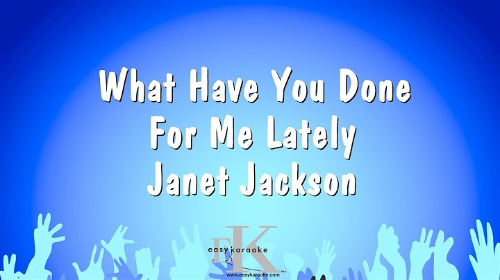 What Have You Done for Me Lately Karaoke version - Karaoke performance video thumbnail