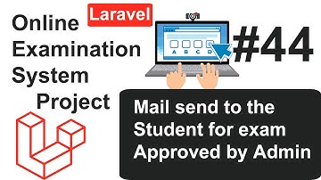 Online Examination System #44 - Mail send to the Student for exam Approved by Admin in Laravel
