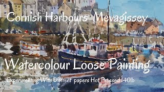 Learning To Paint Watercolour Using More Colour -  Mevagissey Cornwall - Loose Watercolour
