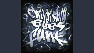 CHILDISHLY EYES FUNK