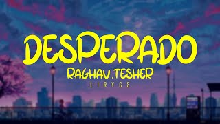 Desperado [Lyrics] _ Raghav ft Tesher | MUSIC LITE Resimi