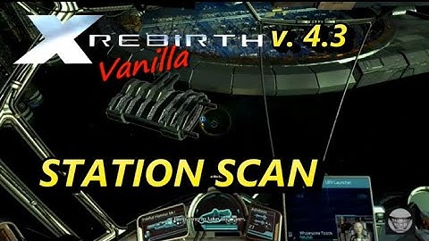 X REBIRTH Scan a Station (TIMESTAMPS)