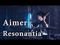 Aimer - Resonantia ドラム 叩いてみた【Drum Cover】『Open α Door』