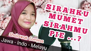 Lagi Viral ! SIRAHKU MUMET SIRAHMU PIE - 3 Bahasa - Sholawat Corona - Kuntriksi Ellail Cover