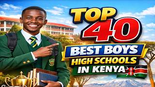 “Top 40 Boys Schools in Kenya  (SHOCKING Rankings)”