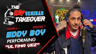 Eddy Boy "Ultima Vez" Live Mic Rap Performance🔥 | Episode 7 | Season 2 | OFF TOP TV