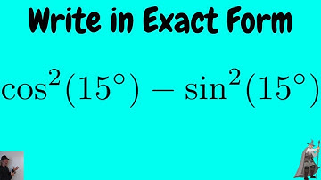 Write cos^2(15) - sin^2(15) as a Single Trig Function or Number in Exact Form