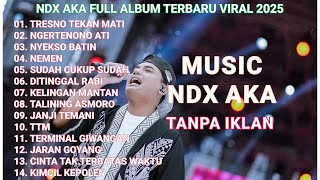 Download Lagu NDX AKA Full Album Terbaru 2025 - Lagu NDX AKA Paling Enak \u0026 Terpopuler – TANPA IKLAN MP3 Download Lagu NDX AKA Full Album Terbaru 2025 - Lagu NDX AKA Paling Enak \u0026 Terpopuler – TANPA IKLAN MP3