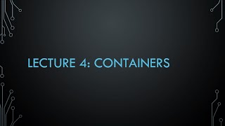 Lecture 4: Containers