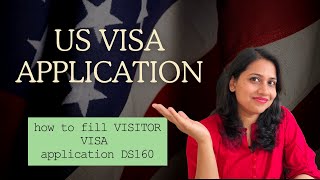 How to fill US Visitor Visa Application Form DS 160