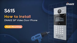 How to Install DNAKE Video Door Phone S615- Flush Mounting