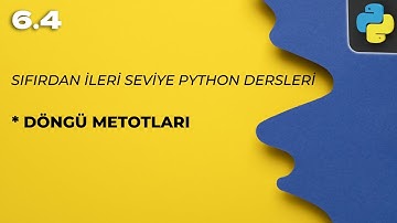 Sıfırdan Python Dersi 6.4 - Döngü Metotları
