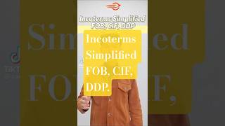 Incoterms Simplified FOB, CIF, DDP.
