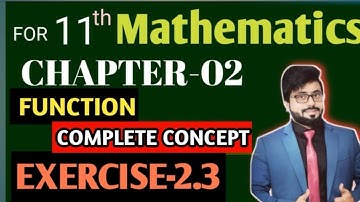 🔥"Class 11 Maths | Chapter 2: FUNCTION Explained In Detail | Exercise 2.3 Made Easy | By Chand Ali