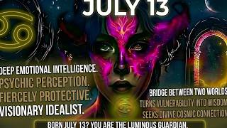 Born July 13th Your SECRET Power Revealed ♋