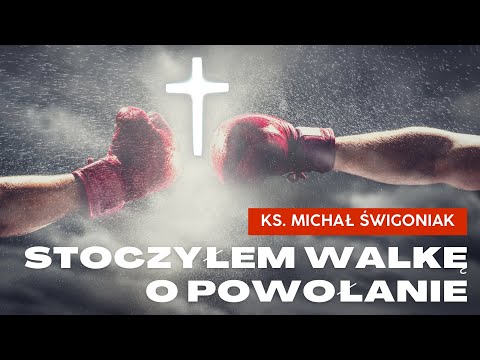 Stoczyłem walkę o powołanie - ks Michał Świgoniak - Wojownicy Maryi