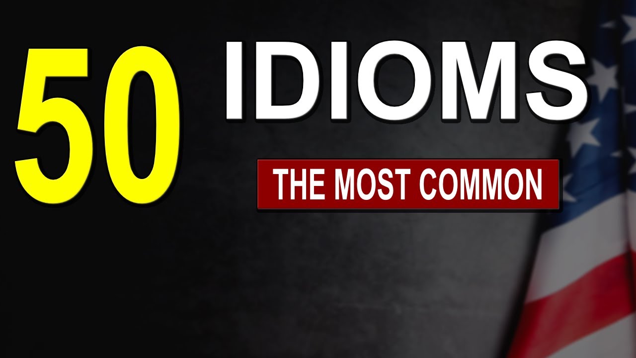 50 Idioms You’ll Hear EVERYWHERE in English Conversations - YouTube