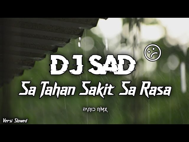 DJ SAD ☹︎ SA TAHAN SAKIT YANG SA RASA - BANGRES SLOW | SADSONG 2024 (Farid Rmx) class=