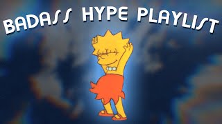 Songs That Get You Hyped Up Badass Hype Playlist