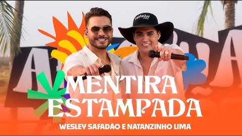 Wesley Safadão e Natanzinho Lima - Mentira Estampada - Arrocha Safadão