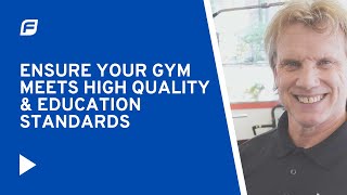 How to ensure high quality and education standards at your gym facilities
